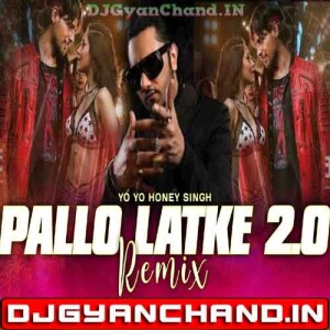 Pallo Latke x Peeyu Datt Ke Yo Yo Honey Singh Club Remix DJ Dalal London